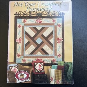 Briarwood Cottage #55 Not Your Grandma's Patchwork Quilt Pattern Book 2008